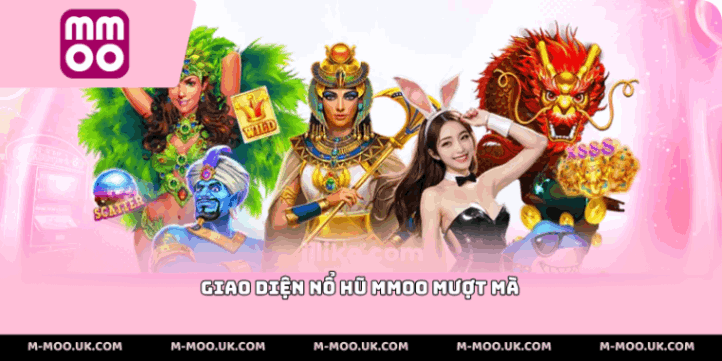 Giao diện nổ hũ MMOO mượt mà