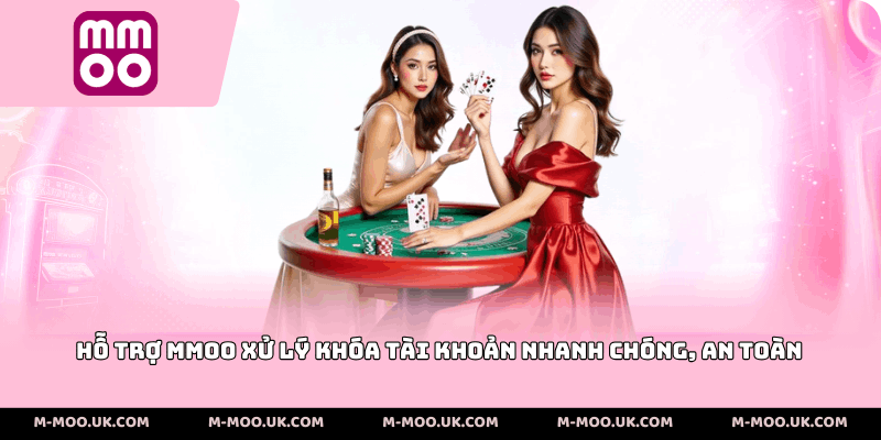 Hỗ trợ MMOO xử lý khóa tài khoản nhanh chóng, an toàn